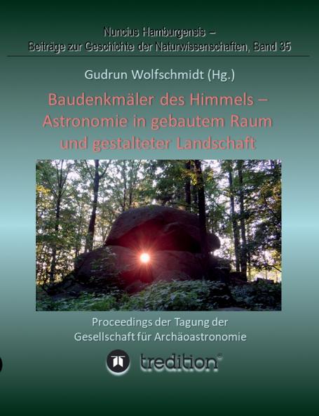 Baudenkmäler des Himmels - Astronomie in gebautem Raum und gestalteter Landschaft