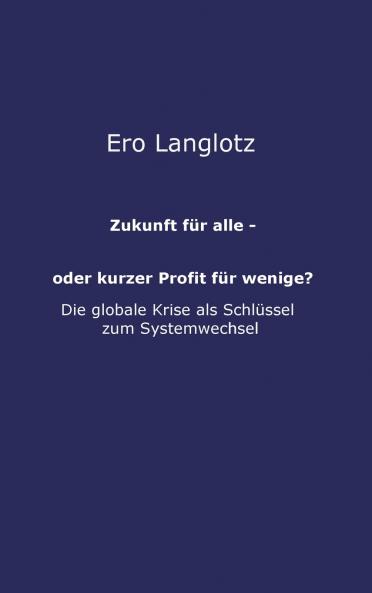 Zukunft für alle - oder kurzer Profit für wenige?