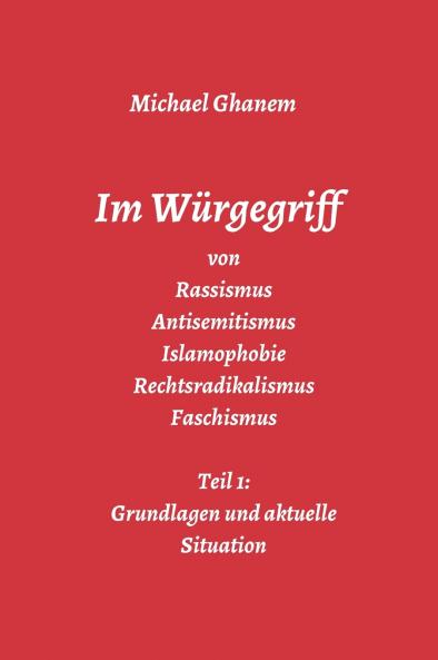 Im Würgegriff von Rassismus Antisemitismus Islamophobie Rechtsradikalismus Faschismus