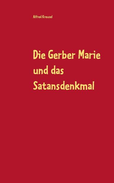 Die Gerber Marie und das Satansdenkmal