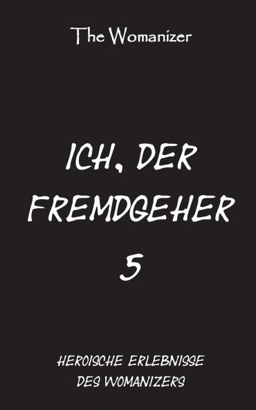 Ich der Fremdgeher 5
