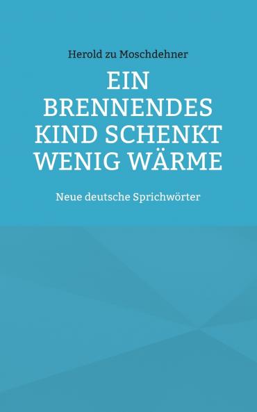 Ein brennendes Kind schenkt wenig Wärme