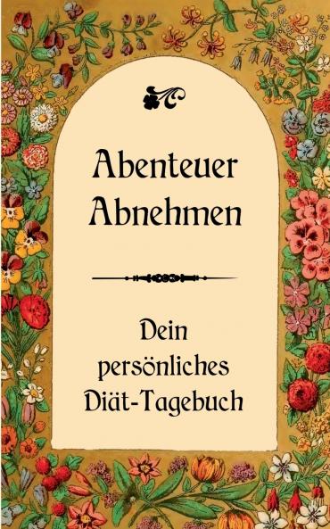 Abenteuer Abnehmen  - Dein persönliches Diät-Tagebuch