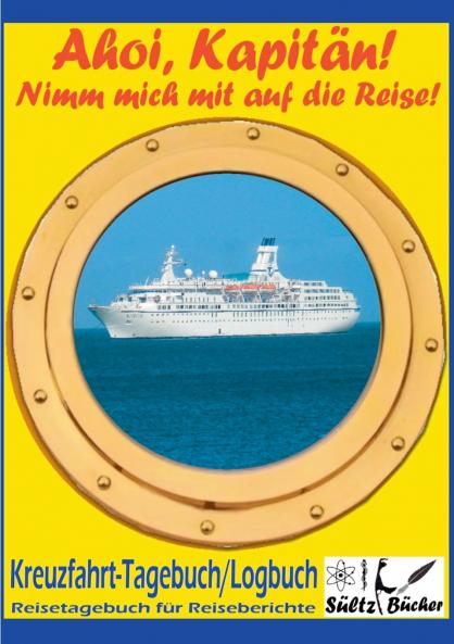 AHOI KAPITÄN! Kreuzfahrt Tagebuch Logbuch - Reisetagebuch für Reiseberichte