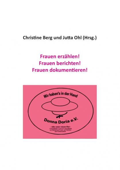 Frauen erzählen! Frauen berichten! Frauen dokumentieren!
