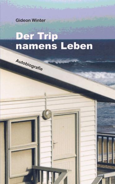 Der Trip namens Leben