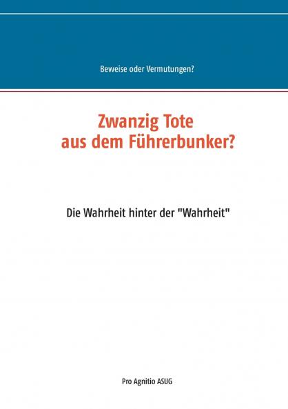 Zwanzig Tote aus dem Führerbunker?