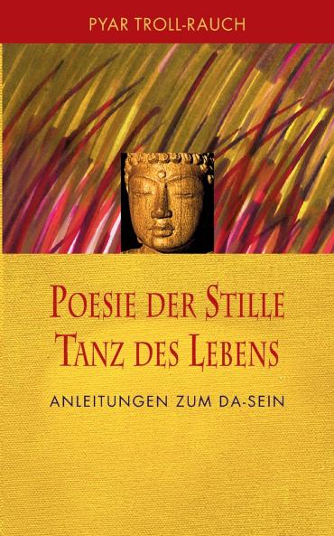Poesie der Stille - Tanz des Lebens
