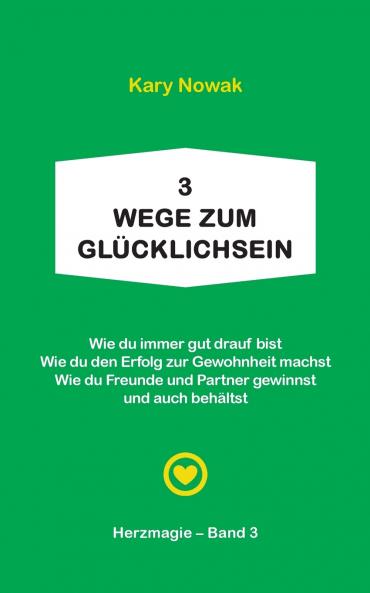 3 Wege zum Glücklichsein