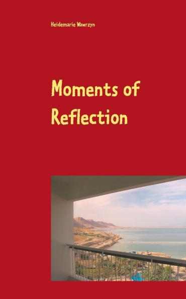 Moments of Reflection