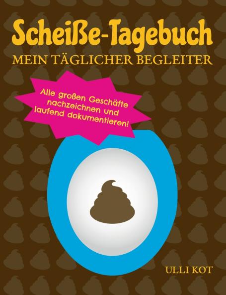 Scheiße-Tagebuch - Mein täglicher Begleiter