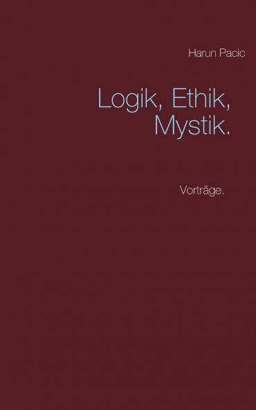 Logik Ethik Mystik