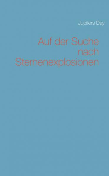 Auf der Suche nach Sternenexplosionen