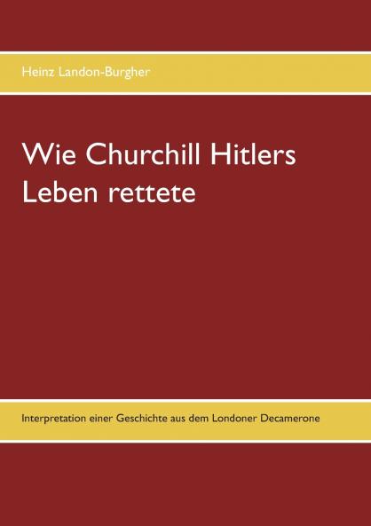 Wie Churchill Hitlers Leben rettete