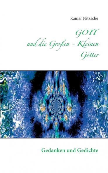 GOTT und die Großen - Kleinen Götter