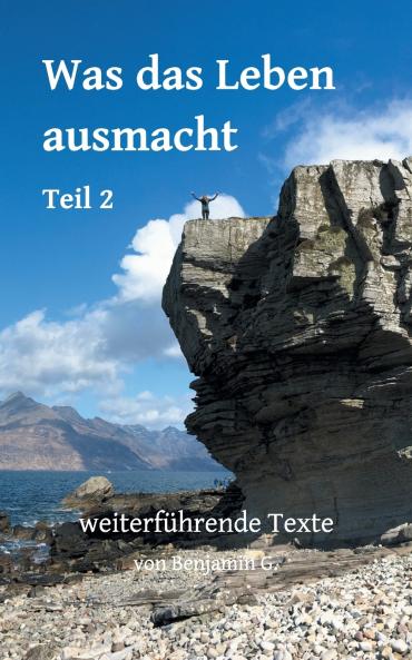 Was das Leben ausmacht - Teil 2