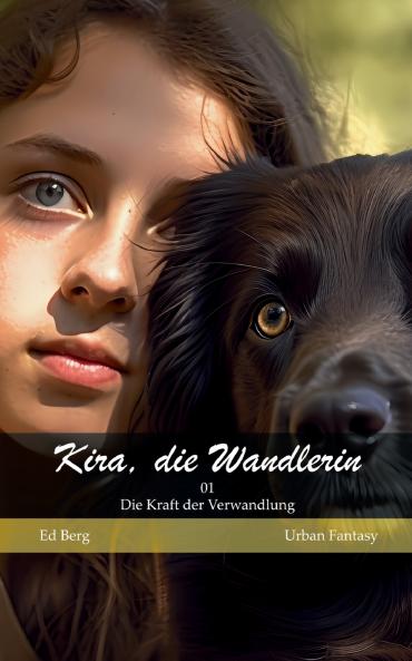 Kira die Wandlerin - 01 - Die Kraft der Verwandlung