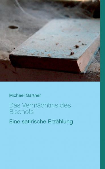 Das Vermächtnis des Bischofs