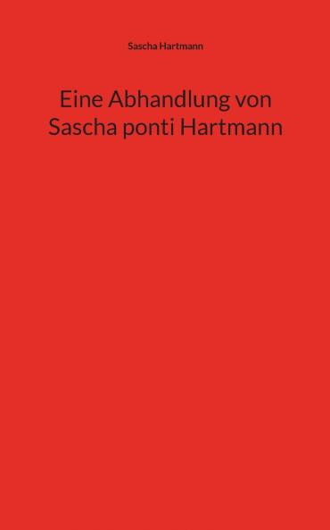 Eine Abhandlung von Sascha ponti Hartmann