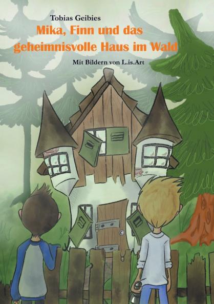 Mika Finn und das geheimnisvolle Haus im Wald