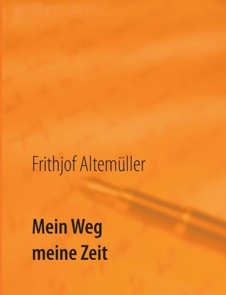 Mein Weg meine Zeit