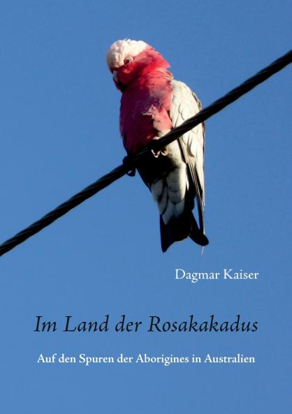 Im Land der Rosakakadus