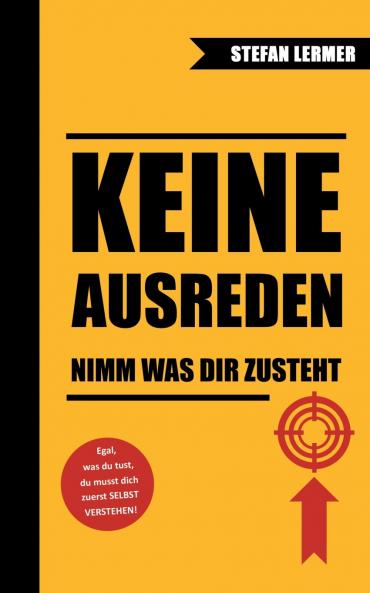 Keine Ausreden - Nimm was dir zusteht