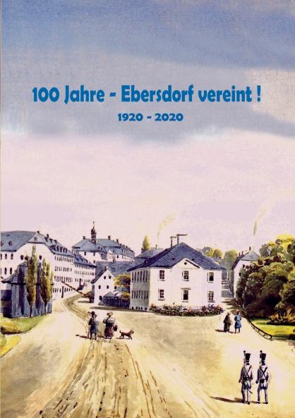 100 Jahre - Ebersdorf vereint!
