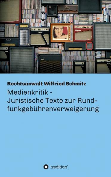 Medienkritik - Juristische Texte zur Rundfunkgebührenverweigerung