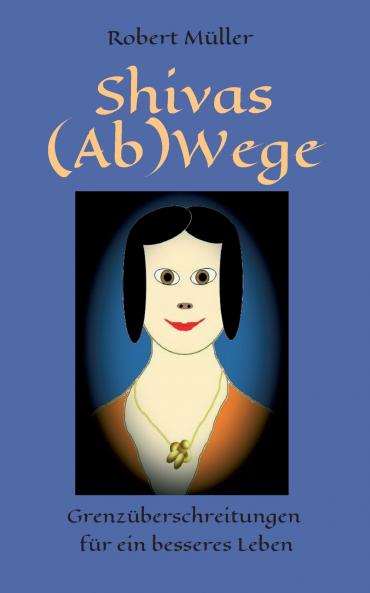 Shivas (Ab)Wege