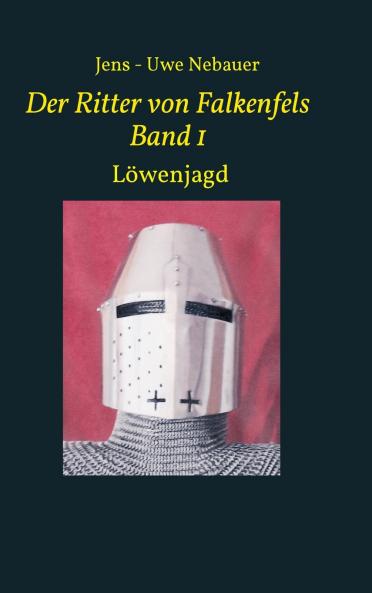 Der Ritter von Falkenfels Band 1