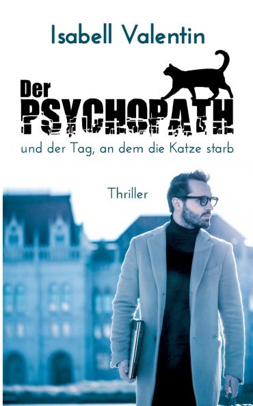 Der Psychopath und der Tag an dem die Katze starb