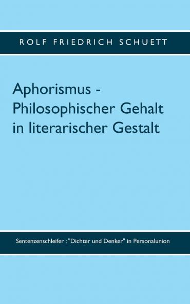 Aphorismus - Philosophischer Gehalt in literarischer Gestalt