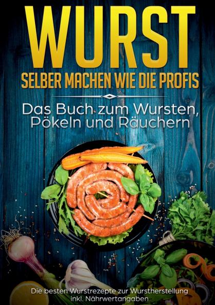 Wurst selber machen wie die Profis
