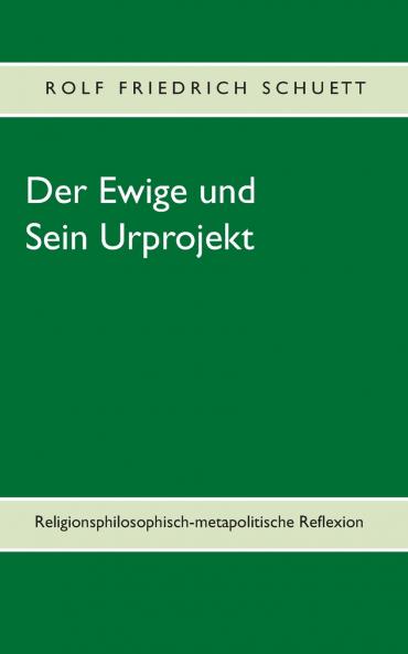 Der Ewige und Sein Urprojekt