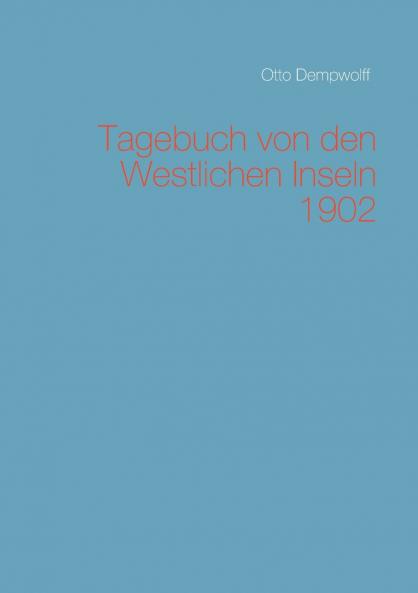 Tagebuch von den Westlichen Inseln 1902