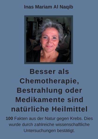 Besser als Chemotherapie Bestrahlung oder Medikamente sind natürliche Heilmittel