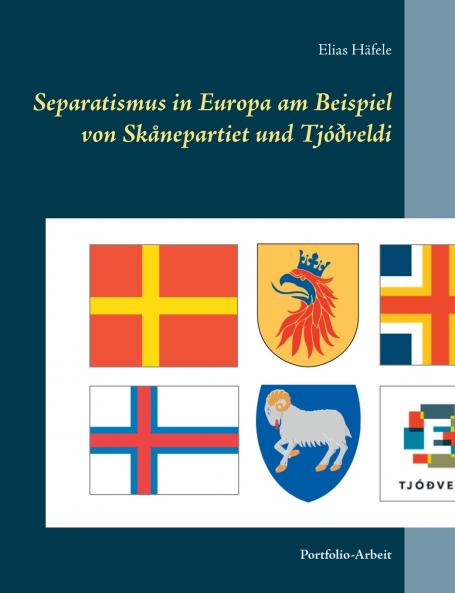 Separatismus in Europa am Beispiel von Skånepartiet und Tjóðveldi