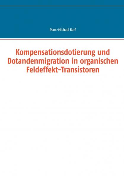 Kompensationsdotierung und Dotandenmigration in organischen Feldeffekt-Transistoren