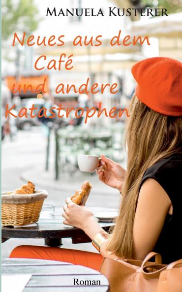 Neues aus dem Café und andere Katastrophen