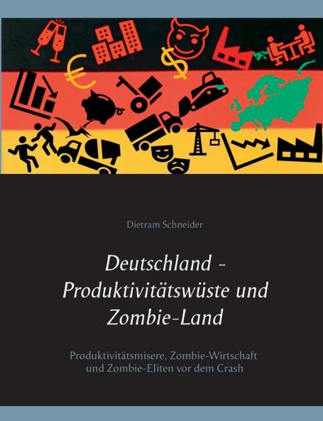 Deutschland - Produktivitätswüste und Zombie-Land