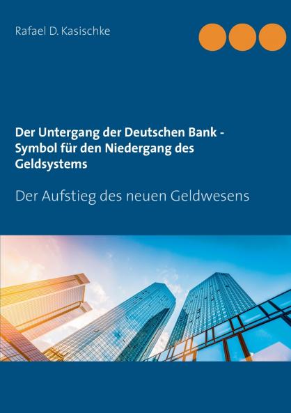 Der Untergang der Deutschen Bank - Symbol für den Niedergang des Geldsystems