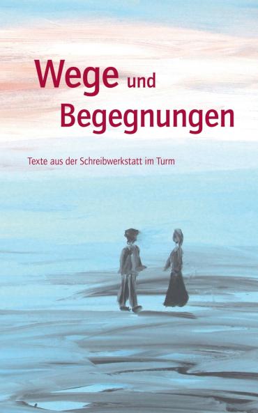 Wege und Begegnungen