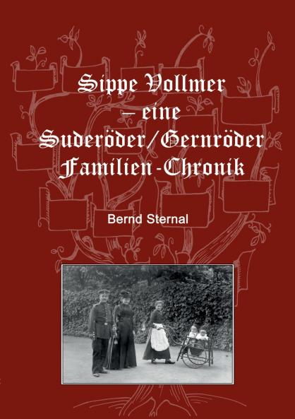 Sippe Vollmer - eine Suderöder/Gernröder Familien-Chronik
