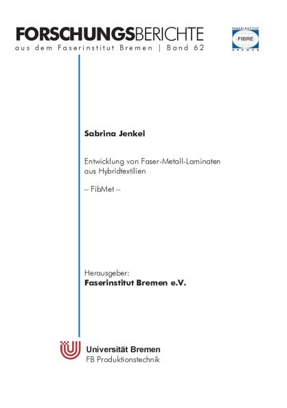 Entwicklung von Faser-Metall-Laminaten aus Hybridtextilien (FibMet)