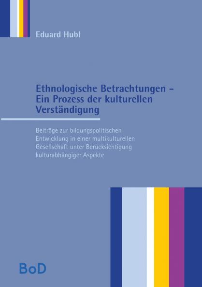 Ethnologische Betrachtungen - Ein Prozess der kulturellen Verständigung