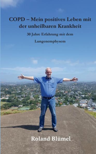 COPD  - Mein positives Leben mit der unheilbaren Krankheit