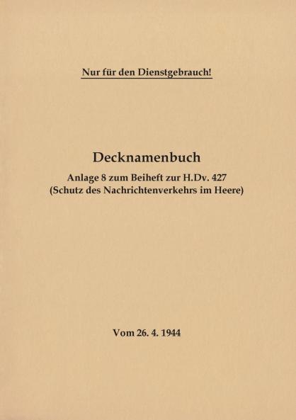 Decknamenbuch - Anlage 8 zum Beiheft zur H.Dv. 427 (Schutz des Nachrichtenverkehrs im Heere)