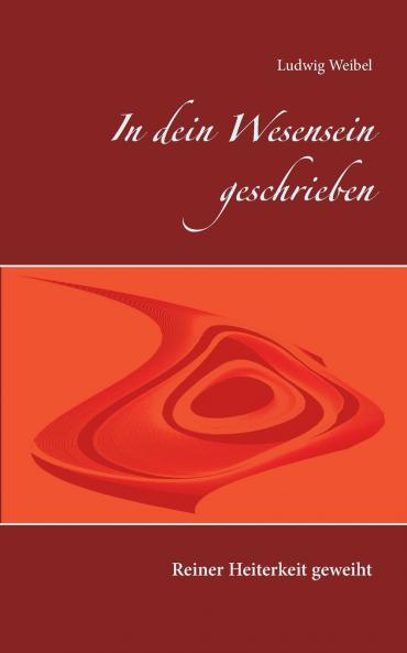 In dein Wesensein geschrieben