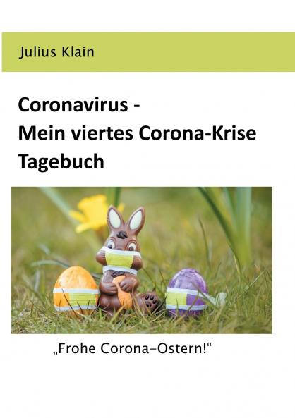 Coronavirus - Mein viertes Corona-Krise Tagebuch